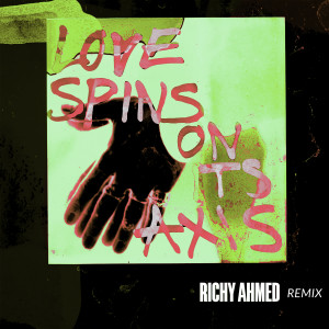 Listen to Love Spins On Its Axis (Richy Ahmed Remix) song with lyrics from The Big Pink