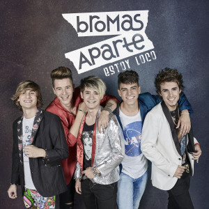 Bromas Aparte的專輯Estoy Loco