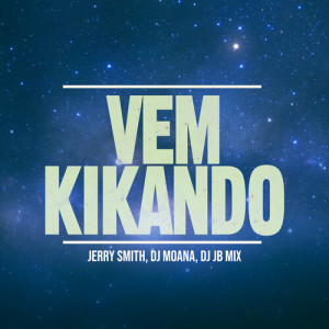 Dengarkan lagu Vem Kikando (Explicit) nyanyian Jerry Smith dengan lirik
