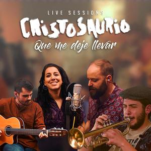 ดาวน์โหลดและฟังเพลง Que Me Deje Llevar (Live) พร้อมเนื้อเพลงจาก Cristosaurio