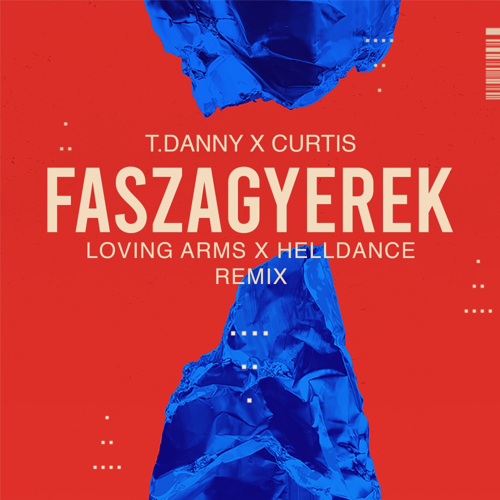 Faszagyerek (Loving Arms & Helldance Remix) (Explicit) (Loving Arms & Helldance Remix|Explicit)