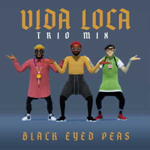 ดาวน์โหลดและฟังเพลง VIDA LOCA (TRIO mix) พร้อมเนื้อเพลงจาก Black Eyed Peas
