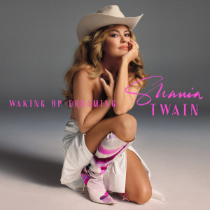 อัลบัม Waking Up Dreaming ศิลปิน Shania Twain