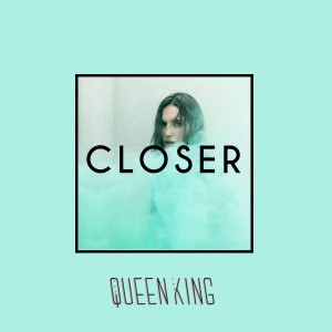 ดาวน์โหลดและฟังเพลง Closer พร้อมเนื้อเพลงจาก The Queen & King