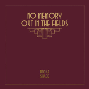 อัลบัม No Memory / Out in the Fields ศิลปิน Booka Shade