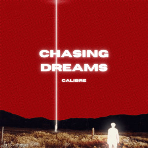 calibre的專輯Chasing Dreams (Explicit)