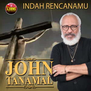 Dengarkan INDAH RENCANAMU lagu dari John Tanamal dengan lirik