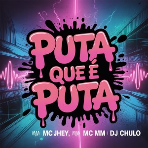 Listen to Puta que é Puta (Explicit) song with lyrics from MC Jhey