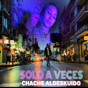 ดาวน์โหลดและฟังเพลง Solo a Veces พร้อมเนื้อเพลงจาก Chache
