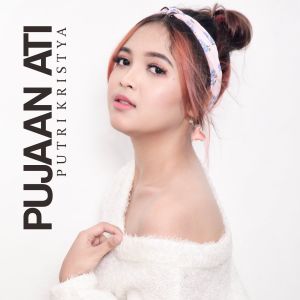 Dengarkan Pujaan Ati lagu dari Putri Kristya dengan lirik