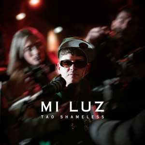 อัลบัม Mi luz (Explicit) ศิลปิน Tao Shameless