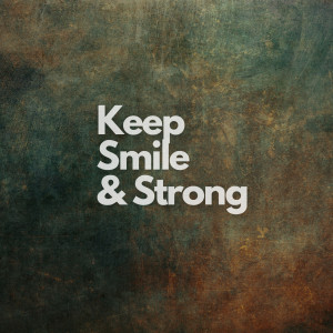 Keep Smile And Strong