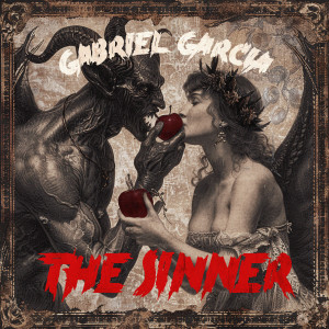Listen to The Sinner (Explicit) song with lyrics from Gabriel Garcia