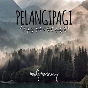 Pelangi Pagi的专辑Misty Morning