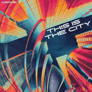 ozone的專輯This Is The City