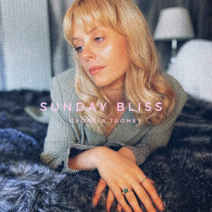 Dengarkan Sunday Bliss lagu dari Georgia Tuohey dengan lirik