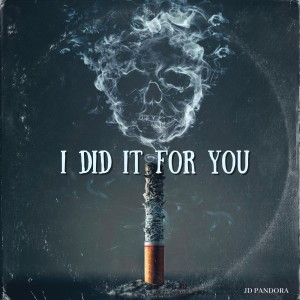 JD Pandora的專輯I Did It for You (feat. Blazz Music)
