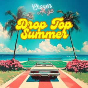 Chozen Ar'ye的專輯Drop Top Summer