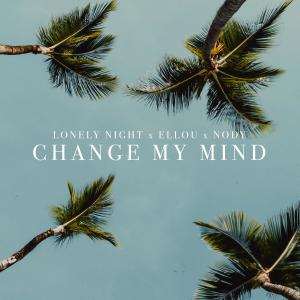 Listen to Change My Mind song with lyrics from Lonely Night