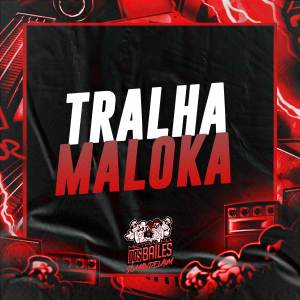 Listen to TRALHA MALOKA (Explicit) song with lyrics from MC Léo da ZN