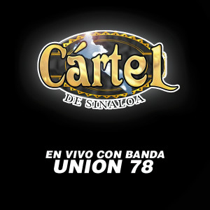 อัลบัม Con la Banda Unión 78 (En Vivo) ศิลปิน Grupo Cartel