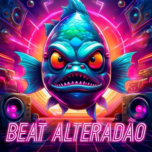 收聽Dj PHFive的BEAT ALTERADÃO (Explicit)歌詞歌曲