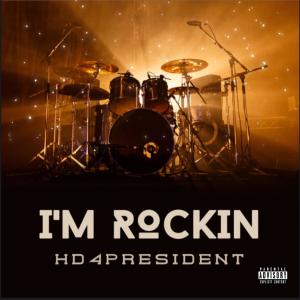 HD4PRESIDENT的專輯I'M Rockin (Explicit)