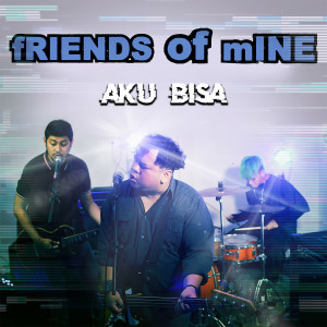 Listen to Aku Bisa song with lyrics from fRIENDS oF mINE