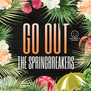The Springbreakers的专辑Go Out
