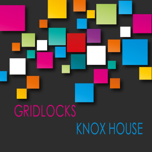 Album Knox House oleh Gridlocks