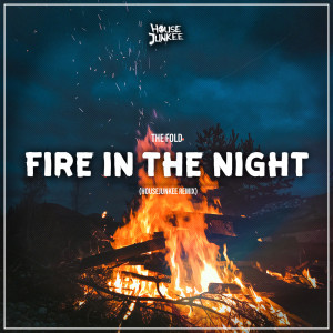 The Fold的專輯Fire In The Night (Housejunkee Remix)