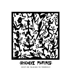 Album Keep On Talking To Yourself from Brothers Moving