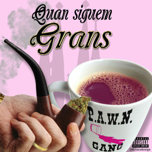 Album Quan Siguem Grans (Explicit) from P.A.W.N. Gang