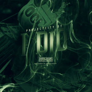 Projectcity DT的專輯I Did (Explicit)