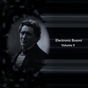 Album Electronic Busoni Volume II from Al Goranski
