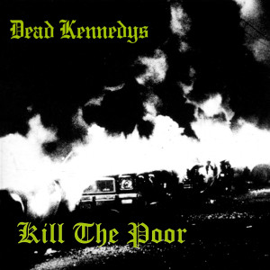 收聽Dead Kennedys的Kill The Poor歌詞歌曲