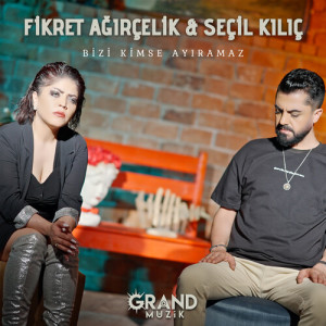 Fikret Ağırçelik的專輯Bizi Kimse Ayıramaz