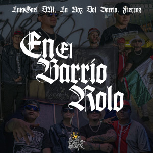 收聽LuisGael DM的En el Barrio Rolo歌詞歌曲