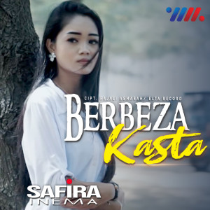 ดาวน์โหลดและฟังเพลง Berbeza Kasta พร้อมเนื้อเพลงจาก Safira Inema