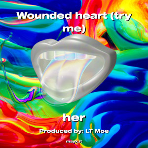 HER的专辑Wounded heart (try me) (Explicit)
