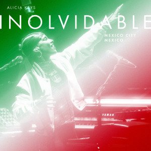 Album Inolvidable Mexico City Mexico (Live from Auditorio Nacional Mexico City, Mexico) (Explicit) oleh Alicia Keys