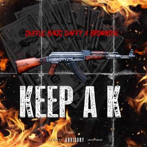 Dengarkan lagu Keep A K (feat. Brown956) (Explicit) nyanyian Duffle Bagg Daffy dengan lirik