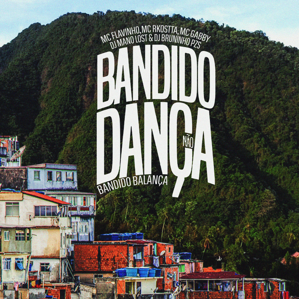 Bandido Não Dança, Bandido Balança (feat. Mc Rkostta & MC Gabby) (Explicit)