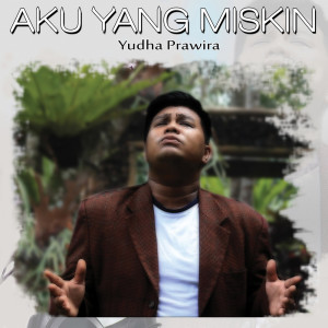 Album Aku Yang Miskin from Yudha Prawira