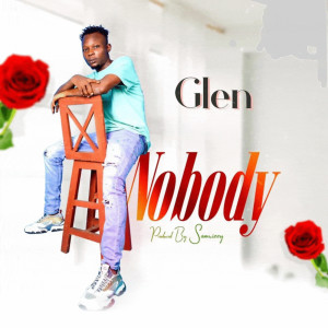 Listen to Nobody song with lyrics from Glen