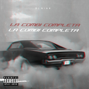 Listen to La Combi Completa (Explicit) song with lyrics from DJ Niar