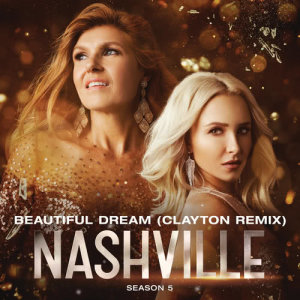 收聽Nashville Cast的Beautiful Dream (Clayton Remix)歌詞歌曲