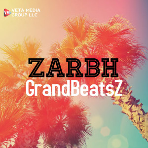 Listen to Zarbh song with lyrics from GRANDBEATSZ