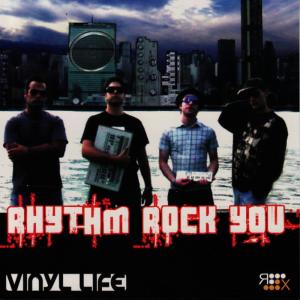 ดาวน์โหลดและฟังเพลง Rhythm Rock You(Richie Roxx Remix) พร้อมเนื้อเพลงจาก Vinyl Life