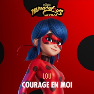 Album Courage en moi (De "Miraculous, le film") oleh Lou